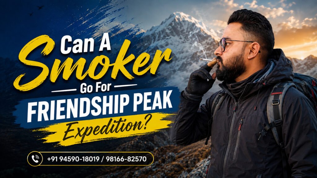 can-a-smoker-go-for-friendship-peak-expedition
